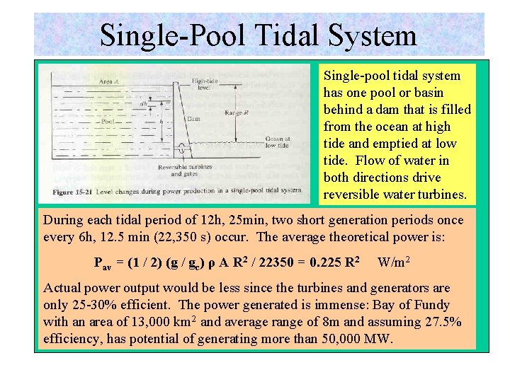 Single-Pool Tidal System Single-pool tidal system has one pool or basin behind a dam