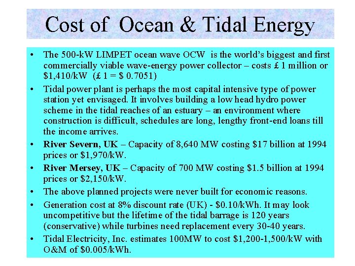 Cost of Ocean & Tidal Energy • The 500 -k. W LIMPET ocean wave