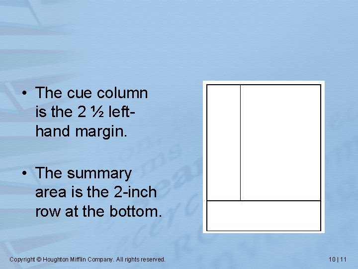  • The cue column is the 2 ½ lefthand margin. • The summary