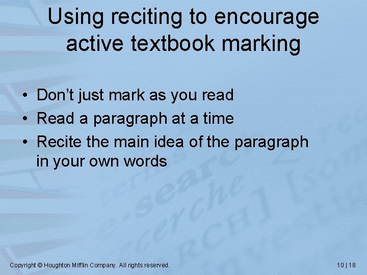 Using reciting to encourage active textbook marking • Don’t just mark as you read