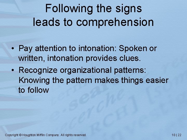 Following the signs leads to comprehension • Pay attention to intonation: Spoken or written,