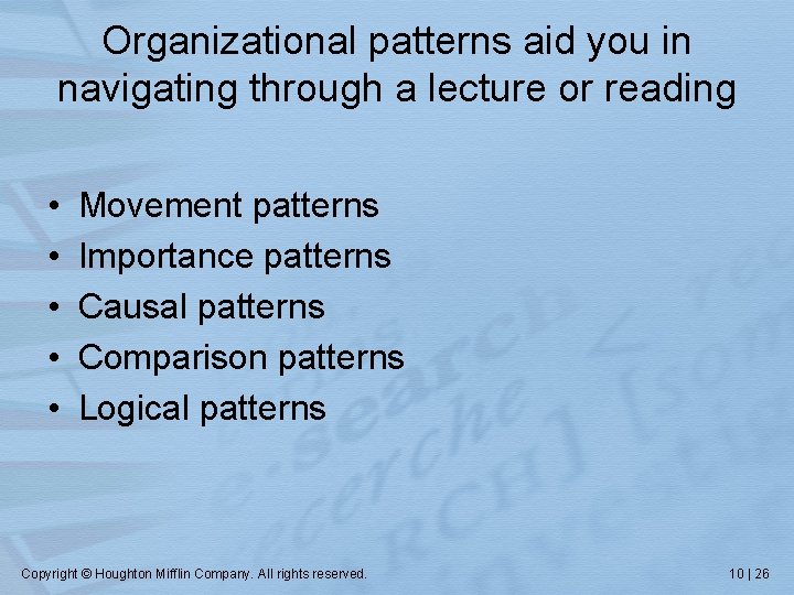 Organizational patterns aid you in navigating through a lecture or reading • • •