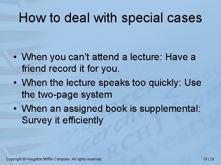 How to deal with special cases • When you can’t attend a lecture: Have