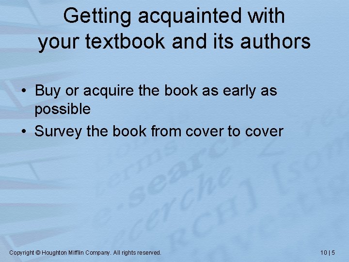 Getting acquainted with your textbook and its authors • Buy or acquire the book