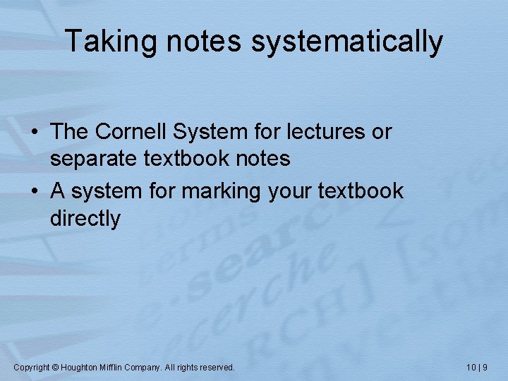 Taking notes systematically • The Cornell System for lectures or separate textbook notes •