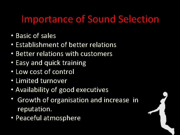 Importance of Sound Selection • Basic of sales • Establishment of better relations •