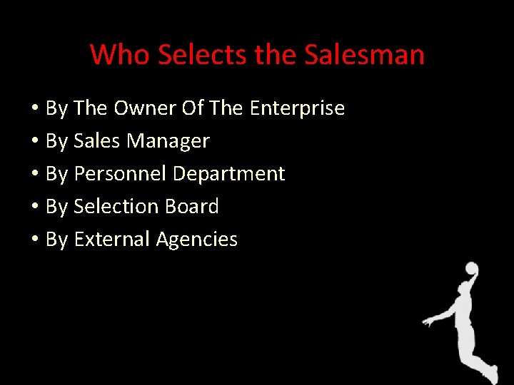 Who Selects the Salesman • By The Owner Of The Enterprise • By Sales