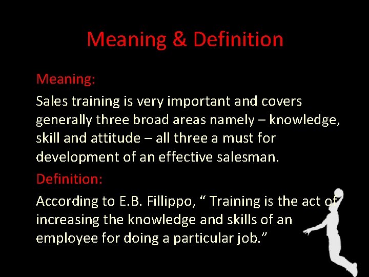 Meaning & Definition Meaning: Sales training is very important and covers generally three broad