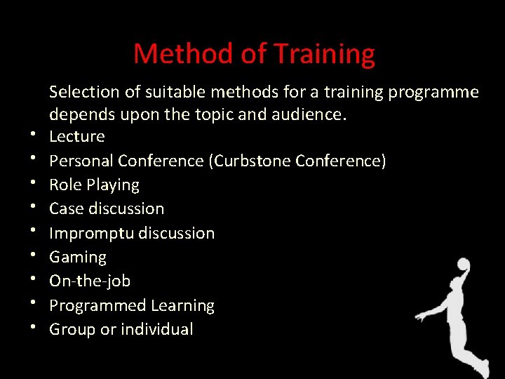 Method of Training • • • Selection of suitable methods for a training programme