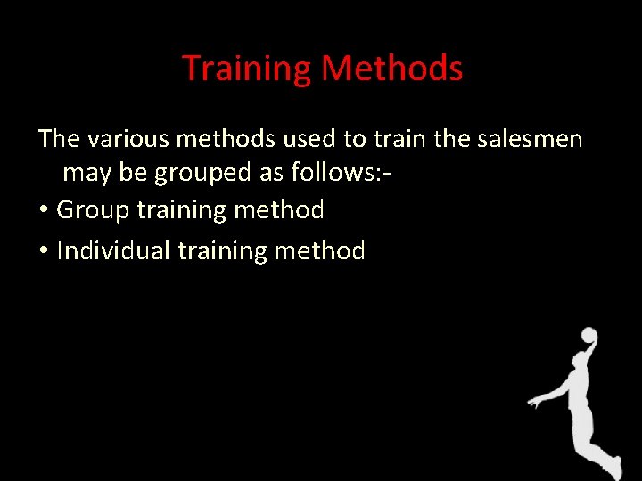 Training Methods The various methods used to train the salesmen may be grouped as