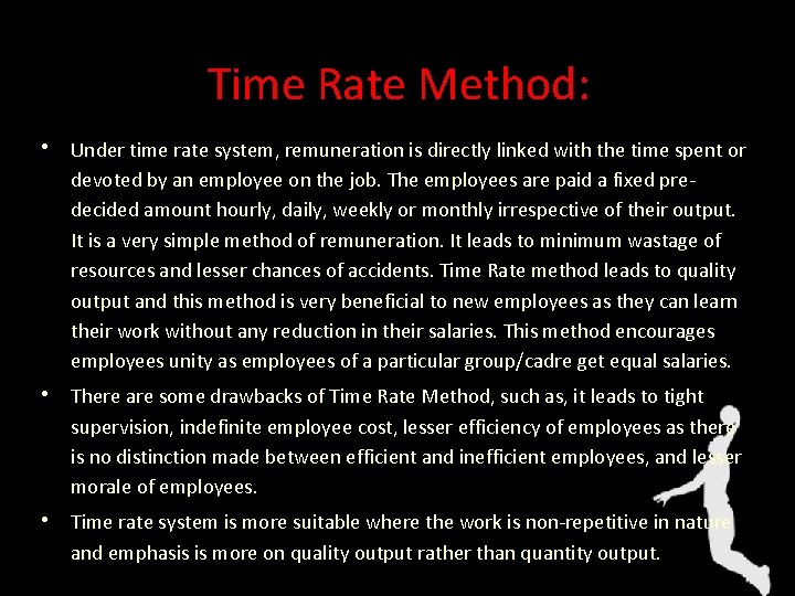 Time Rate Method: • Under time rate system, remuneration is directly linked with the