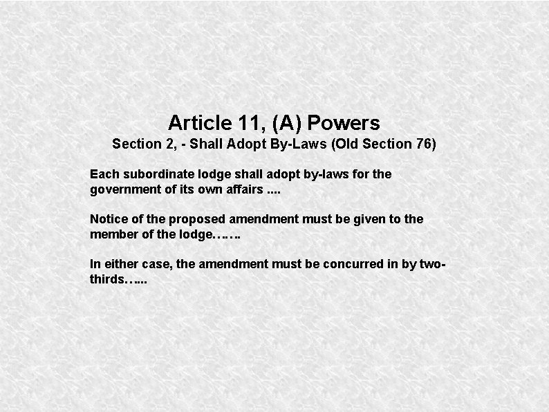 Article 11, (A) Powers Section 2, - Shall Adopt By-Laws (Old Section 76) Each