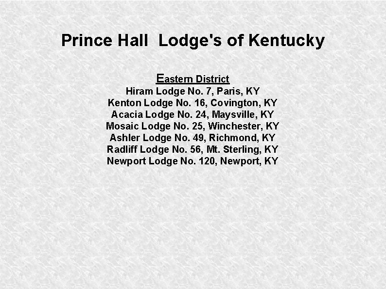 Prince Hall Lodge's of Kentucky Eastern District Hiram Lodge No. 7, Paris, KY Kenton