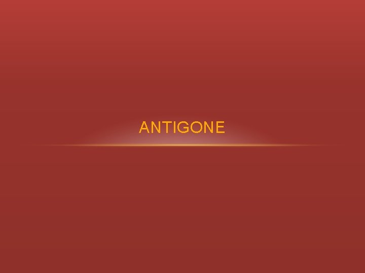 ANTIGONE 