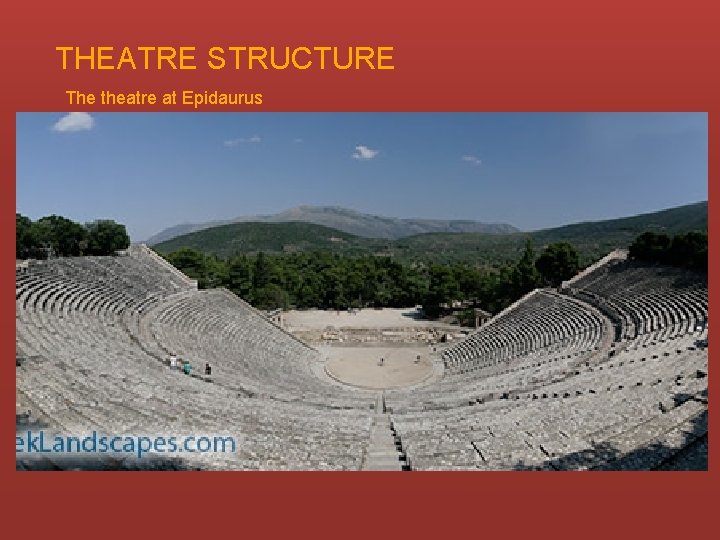 THEATRE STRUCTURE The theatre at Epidaurus 