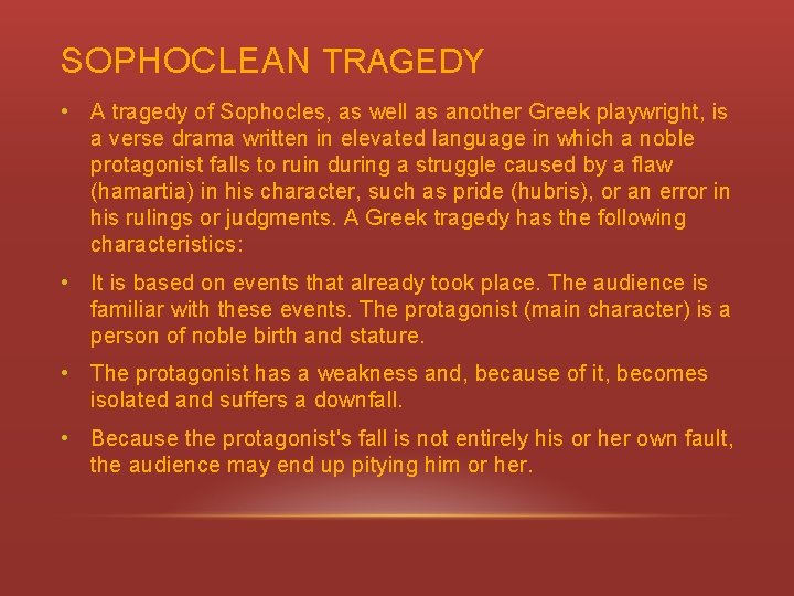 SOPHOCLEAN TRAGEDY • A tragedy of Sophocles, as well as another Greek playwright, is