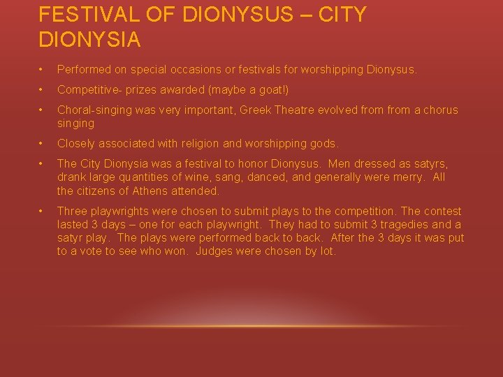 FESTIVAL OF DIONYSUS – CITY DIONYSIA • Performed on special occasions or festivals for