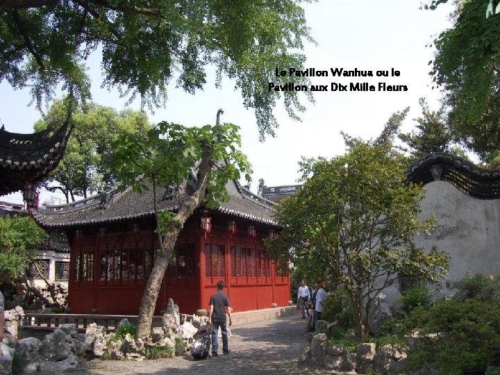 Le Pavillon Wanhua ou le Pavillon aux Dix Mille Fleurs Le Pavillon Wanhua ou le Pavillon aux Dix Mille Fleurs