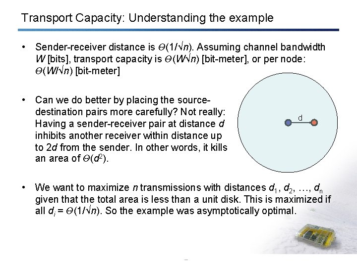 Transport Capacity: Understanding the example • Sender-receiver distance is £(1/√n). Assuming channel bandwidth W