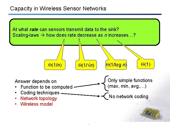 Capacity in Wireless Sensor Networks At what rate can sensors transmit data to the