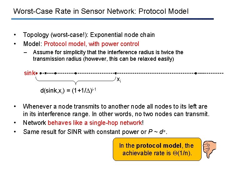 Worst-Case Rate in Sensor Network: Protocol Model • • Topology (worst-case!): Exponential node chain