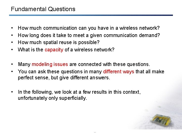 Fundamental Questions • • How much communication can you have in a wireless network?