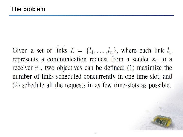 The problem Ad – Hoc and Sensor Networks – Roger Wattenhofer – 12/39 