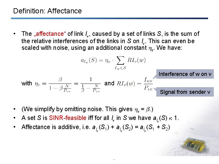 Definition: Affectance • The „affectance“ of link lv , caused by a set of