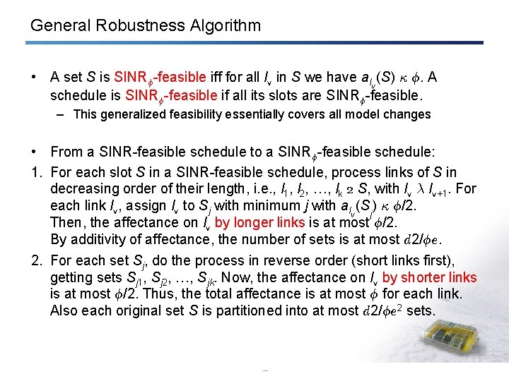 General Robustness Algorithm • A set S is SINRÁ-feasible iff for all lv in