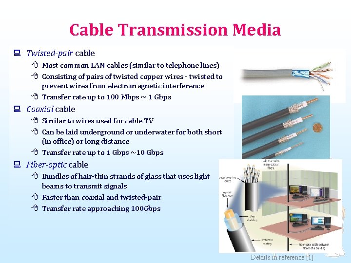 Cable Transmission Media : Twisted-pair cable 8 Most common LAN cables (similar to telephone