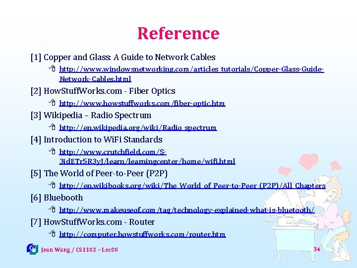 Reference [1] Copper and Glass: A Guide to Network Cables 8 http: //www. windowsnetworking.