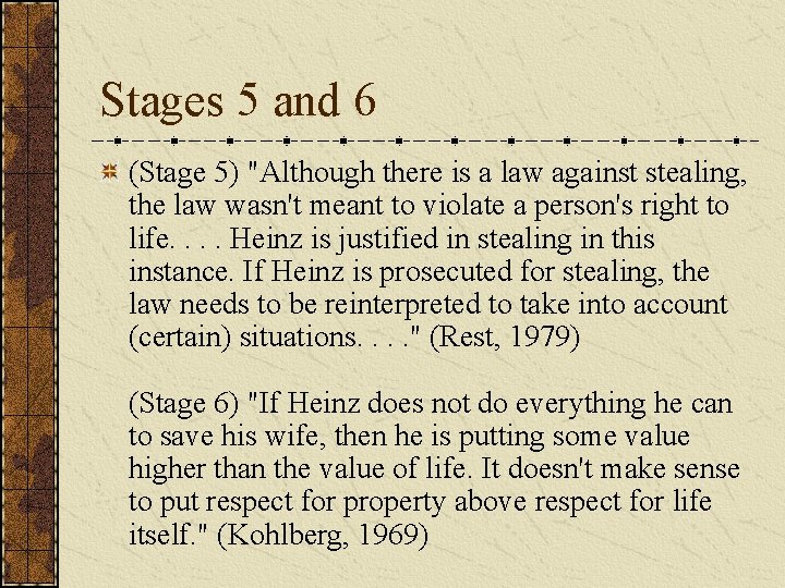 Stages 5 and 6 (Stage 5) "Although there is a law against stealing, the