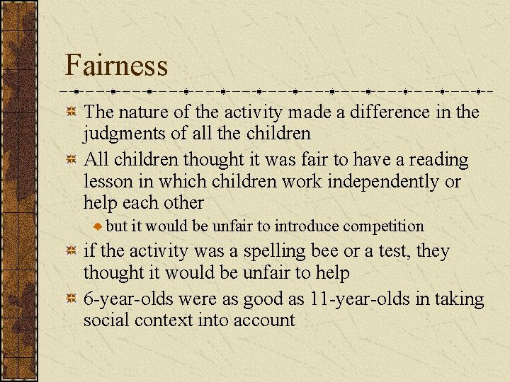 Fairness The nature of the activity made a difference in the judgments of all