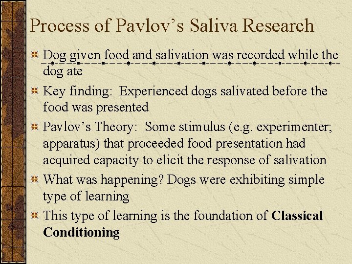 Process of Pavlov’s Saliva Research Dog given food and salivation was recorded while the