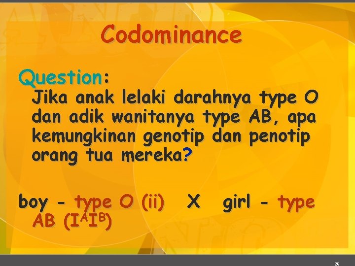 Codominance Question: Jika anak lelaki darahnya type O dan adik wanitanya type AB, apa