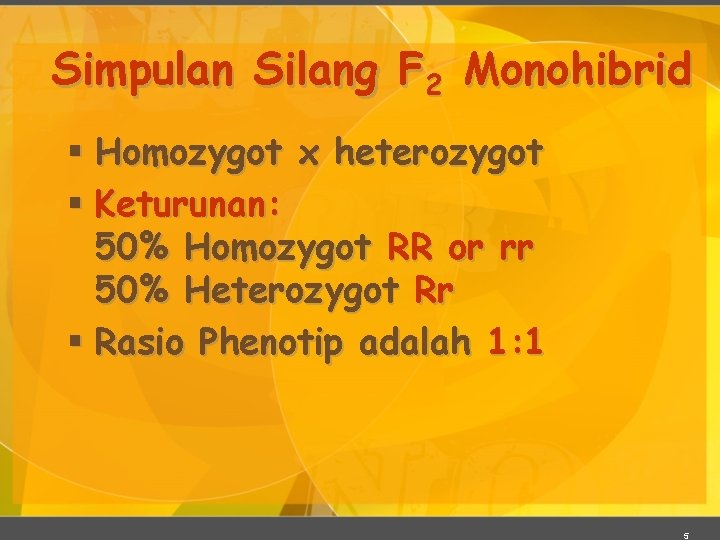 Simpulan Silang F 2 Monohibrid § Homozygot x heterozygot § Keturunan: 50% Homozygot RR