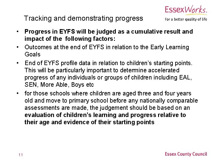 Tracking and demonstrating progress • Progress in EYFS will be judged as a cumulative