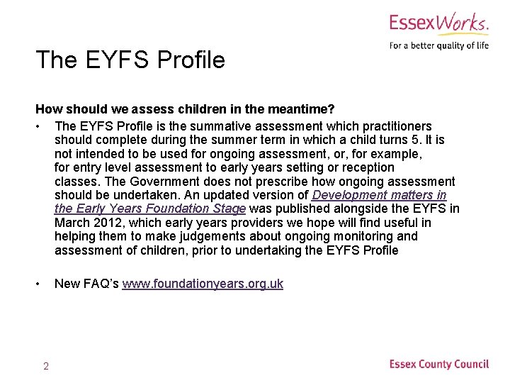 The EYFS Profile How should we assess children in the meantime? • The EYFS