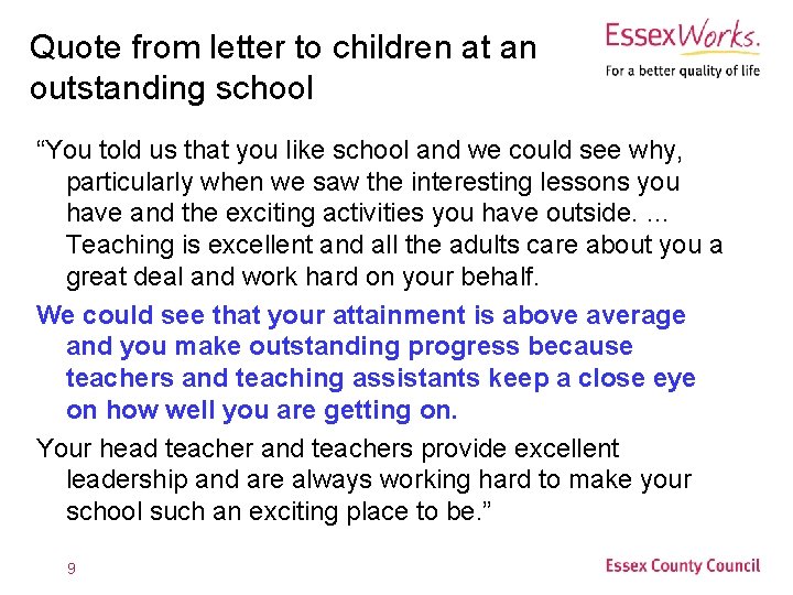 Quote from letter to children at an outstanding school “You told us that you