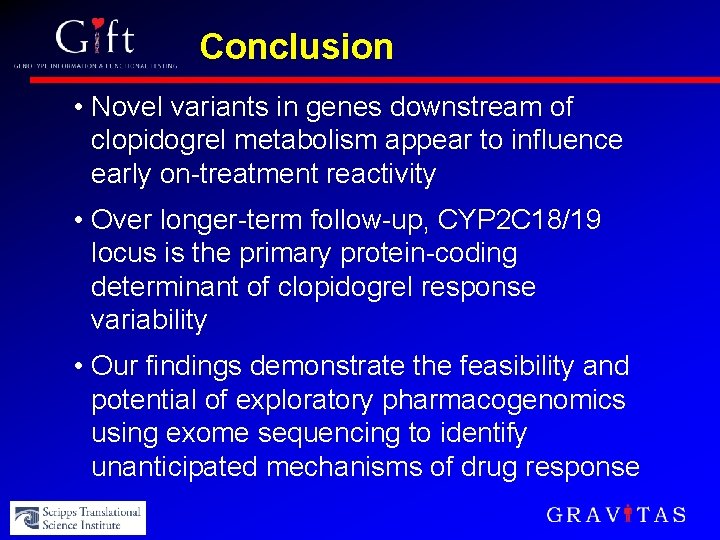 Conclusion • Novel variants in genes downstream of clopidogrel metabolism appear to influence early