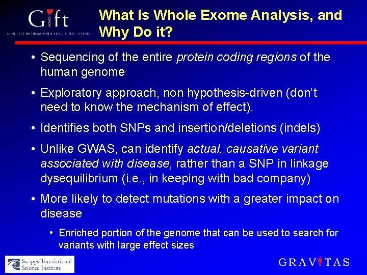 What Is Whole Exome Analysis, and Why Do it? • Sequencing of the entire