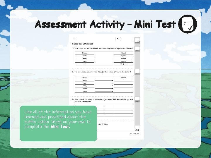 Assessment Activity – Mini Test Use all of the information you have learned and