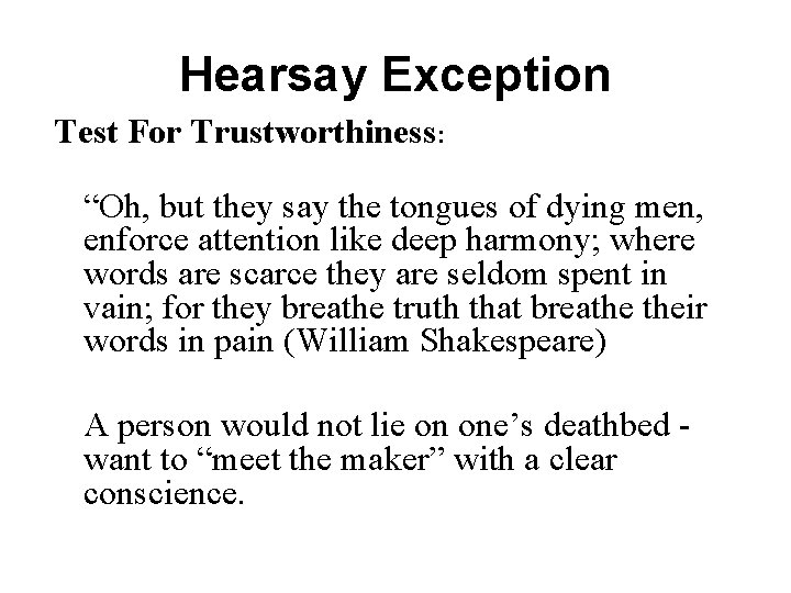 Hearsay Exception Test For Trustworthiness: “Oh, but they say the tongues of dying men,