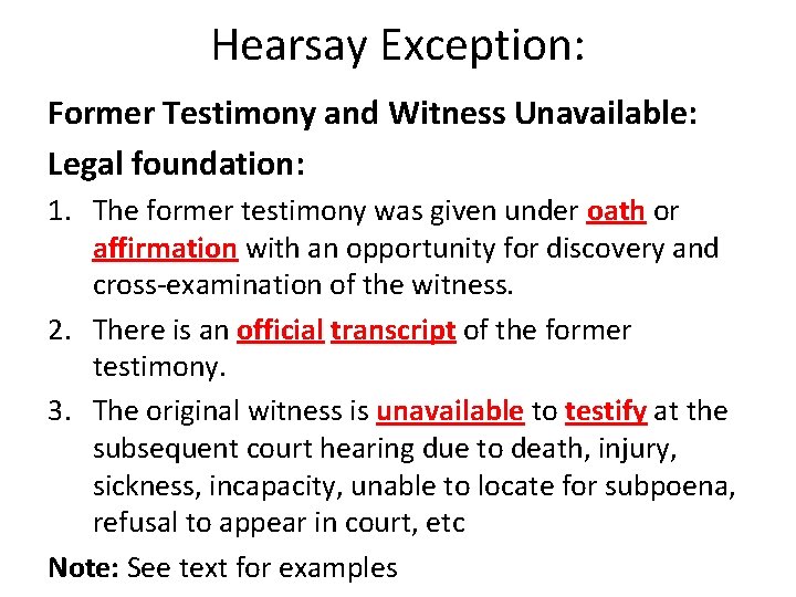 Hearsay Exception: Former Testimony and Witness Unavailable: Legal foundation: 1. The former testimony was