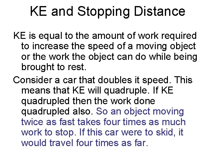 KE and Stopping Distance KE is equal to the amount of work required to KE and Stopping Distance KE is equal to the amount of work required to