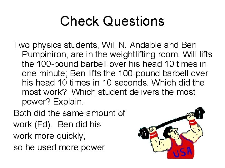 Check Questions Two physics students, Will N. Andable and Ben Pumpiniron, are in the Check Questions Two physics students, Will N. Andable and Ben Pumpiniron, are in the