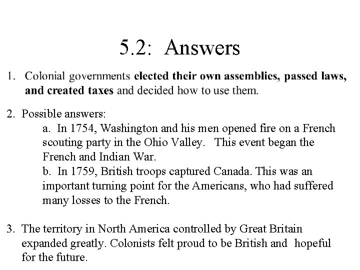 5. 2: Answers 2. Possible answers: a. In 1754, Washington and his men opened 5. 2: Answers 2. Possible answers: a. In 1754, Washington and his men opened