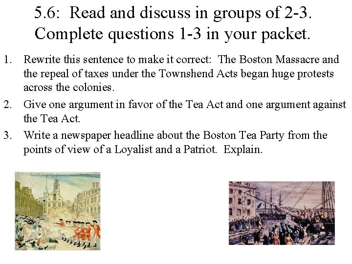 5. 6: Read and discuss in groups of 2 -3. Complete questions 1 -3 5. 6: Read and discuss in groups of 2 -3. Complete questions 1 -3