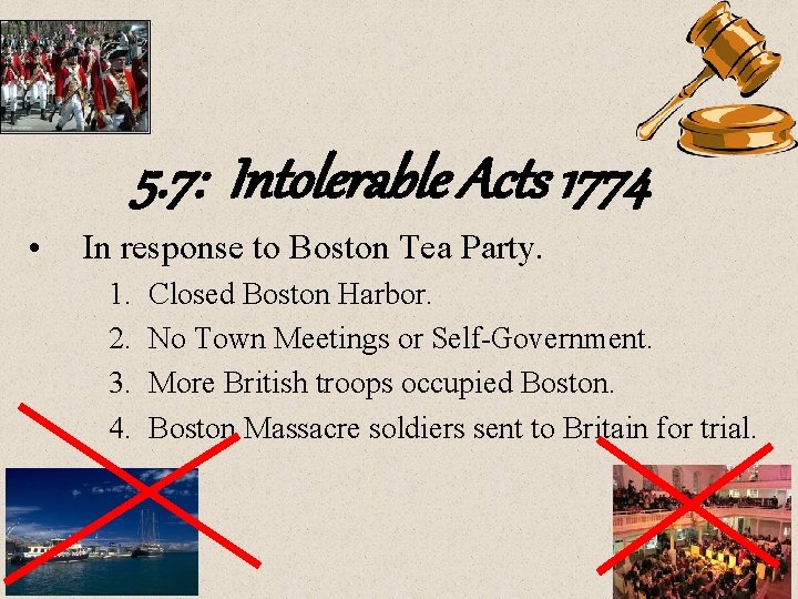 5. 7: Intolerable Acts 1774 • In response to Boston Tea Party. 1. 2. 5. 7: Intolerable Acts 1774 • In response to Boston Tea Party. 1. 2.