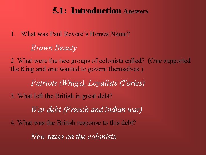 5. 1: Introduction Answers 1. What was Paul Revere’s Horses Name? Brown Beauty 2. 5. 1: Introduction Answers 1. What was Paul Revere’s Horses Name? Brown Beauty 2.